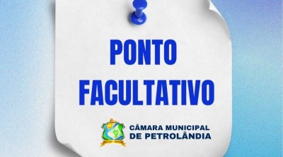 CÂMARA MUNICIPAL DE PETROLÂNDIA  - PONTO FACULTATIVO