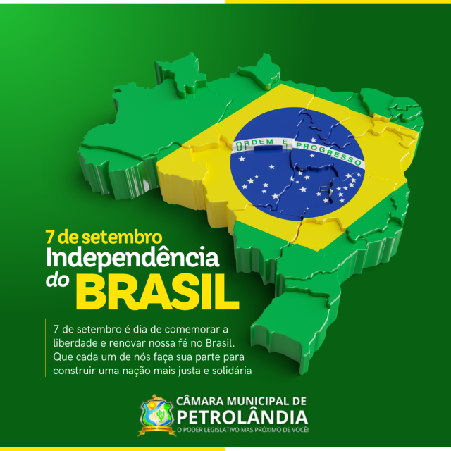 Câmara Municipal de Petrolândia celebra o 7 de Setembro e reforça importância da Independência do Brasil
