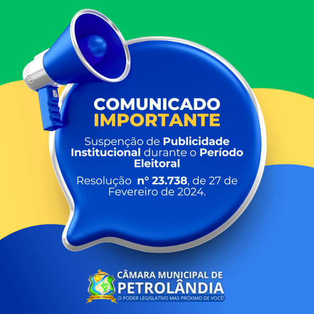 COMUNICADO IMPORTANTE: Suspensão de Publicidade Institucional durante o Período Eleitoral